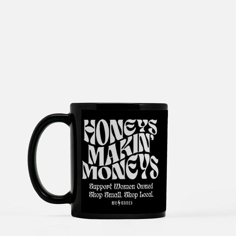 Honeys Makin Moneys Mug, Women owned business mug, girl power gift, small business owner gift image 3
