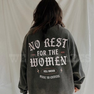 No Rest For The Women Crewneck, Feminist girl power sweatshirt, comfort colors vintage wash sweatshirt