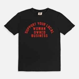 Support Your Local Woman Owned Business graphic tee, small business graphic tshirt, trendy aesthetic shop local tee image 6