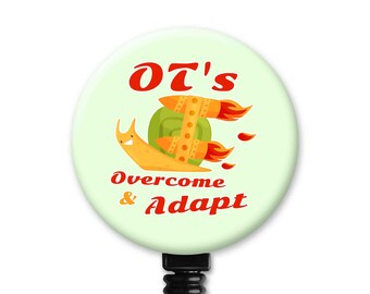 OT's Overcome and Adapt Rocket Snail Occupational Therapy Therapist Gift - Badge Reel