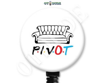 Friends Pivot Couch OT Occupational Therapy Therapist Gift - Badge Reel