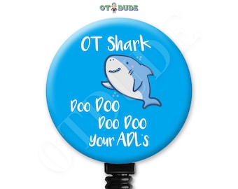 Blue OT Shark Doo ADLs Occupational Therapy Therapist Gift - Badge Reel