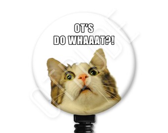 OT's Do Whaaat?! Surprised Shocked Cat Meme Occupational Therapy Therapist Gift - Badge Reel