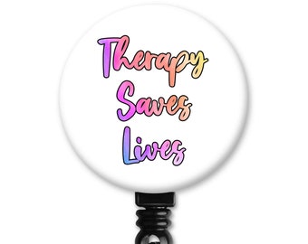 Therapy Saves Lives OT Occupational Therapy Therapist Gift - Badge Reel