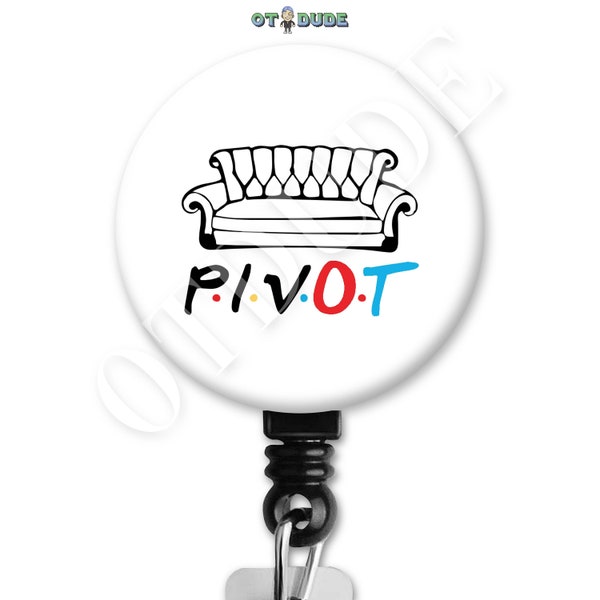 Friends Pivot Couch OT Occupational Therapy Therapist Gift - Badge Reel