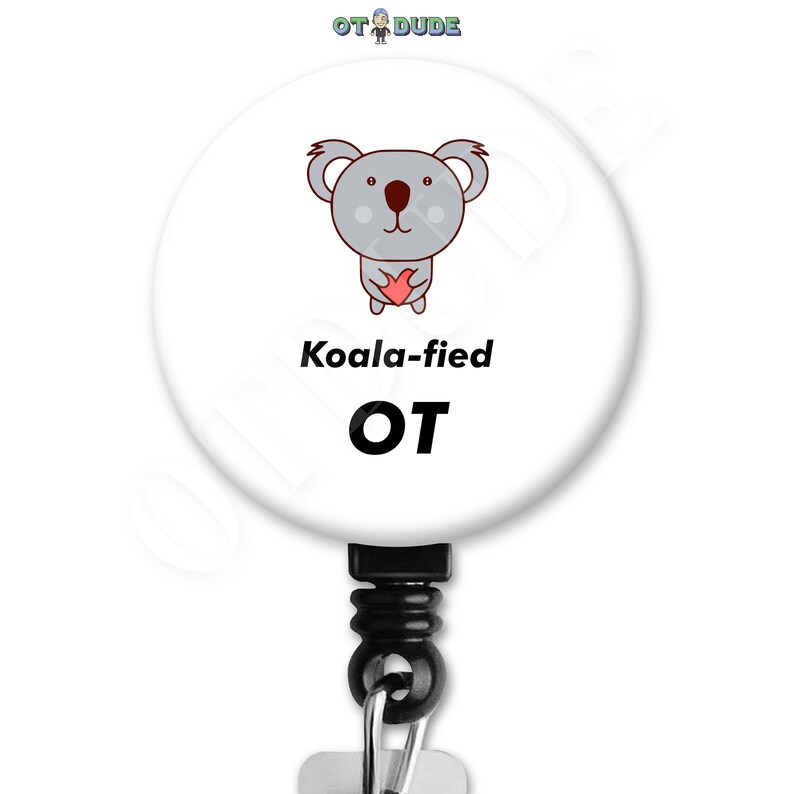 Koala-fied OT Occupational Therapy Therapist Gift Badge Reel image 1