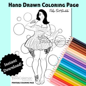 May include: A black and white hand-drawn coloring page featuring a woman in a polka dot dress. The text reads "Hand Drawn Coloring Page", "Polka Dot Baddie", "Instant Download!", and "Miss Tasia Coleman Illustrations". A set of colored pencils is in the background.