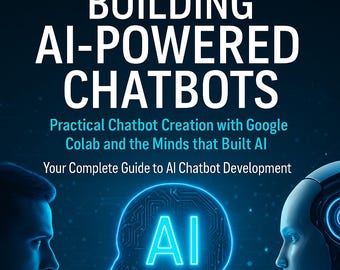 Build Your Own AI Chatbot Development Guide | Free Use Python | Google Colab | Hugging Face | Code Included for First Chatbot | PDF eBook