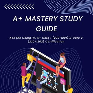A+ Certification Study Guide: 220-1201 & 220-1202 Exam Prep Book