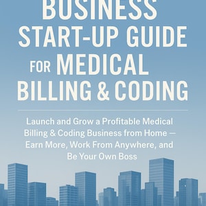 May include: A book cover with the title "HOME-BASED BUSINESS START-UP GUIDE FOR MEDICAL BILLING & CODING" in white text on a light blue background. The cover also includes the author's name, Cristela Brooks, and a cityscape silhouette.