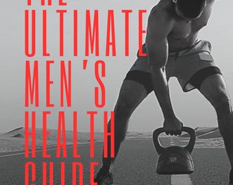 The Ultimate Men's Health Guide™ – Plan voor een boost energie, testosteron, libido, spieren, hersenen, antiveroudering, supplementen en fitness (pdf-e-boek)