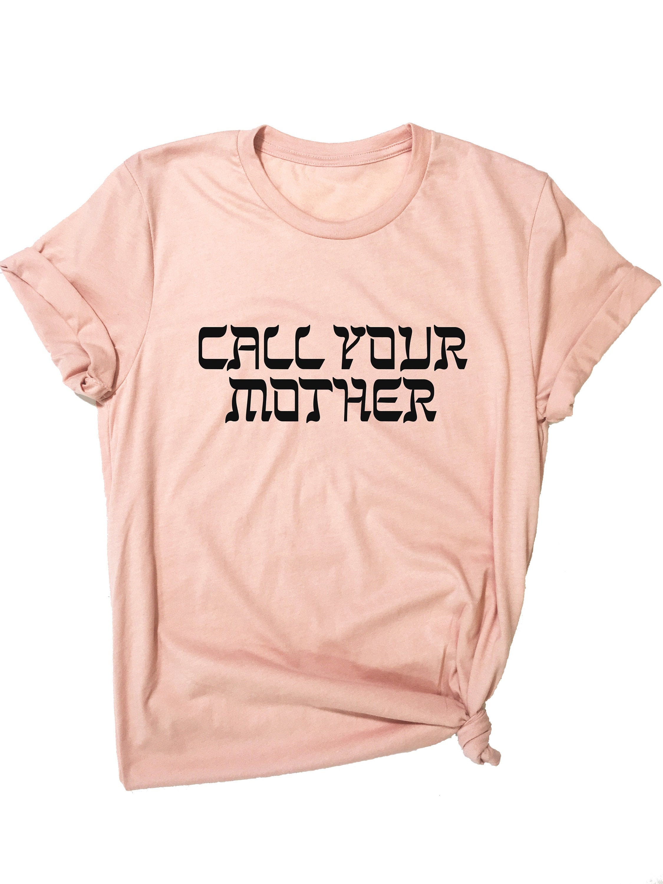 call your mother shirt