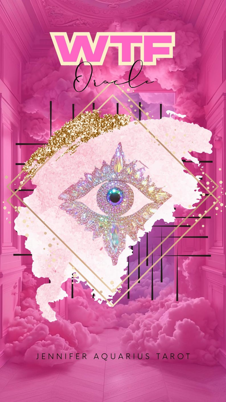 Pode incluir: Arte digital rosa e dourada com um design de olho adornado com joias, um detalhe de glitter dourado e o texto "WTF Oracle". O fundo &eacute; uma sala rosa com formas de nuvens e o texto "JENNIFER AQUARIUS TAROT."
