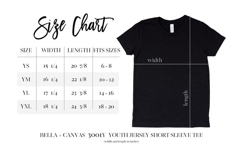 May include: Black youth jersey short sleeve tee with a size chart. The chart shows width and length measurements in inches for sizes YS, YM, YL, and YXL, fitting sizes 6-20. The shirt is Bella + Canvas 3001Y.