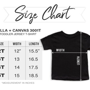 May include: A size chart for a Bella + Canvas 3001T toddler jersey t-shirt. The chart lists sizes 2T through 5T with corresponding width and length measurements in inches. A black t-shirt graphic shows the width and length measurement points.