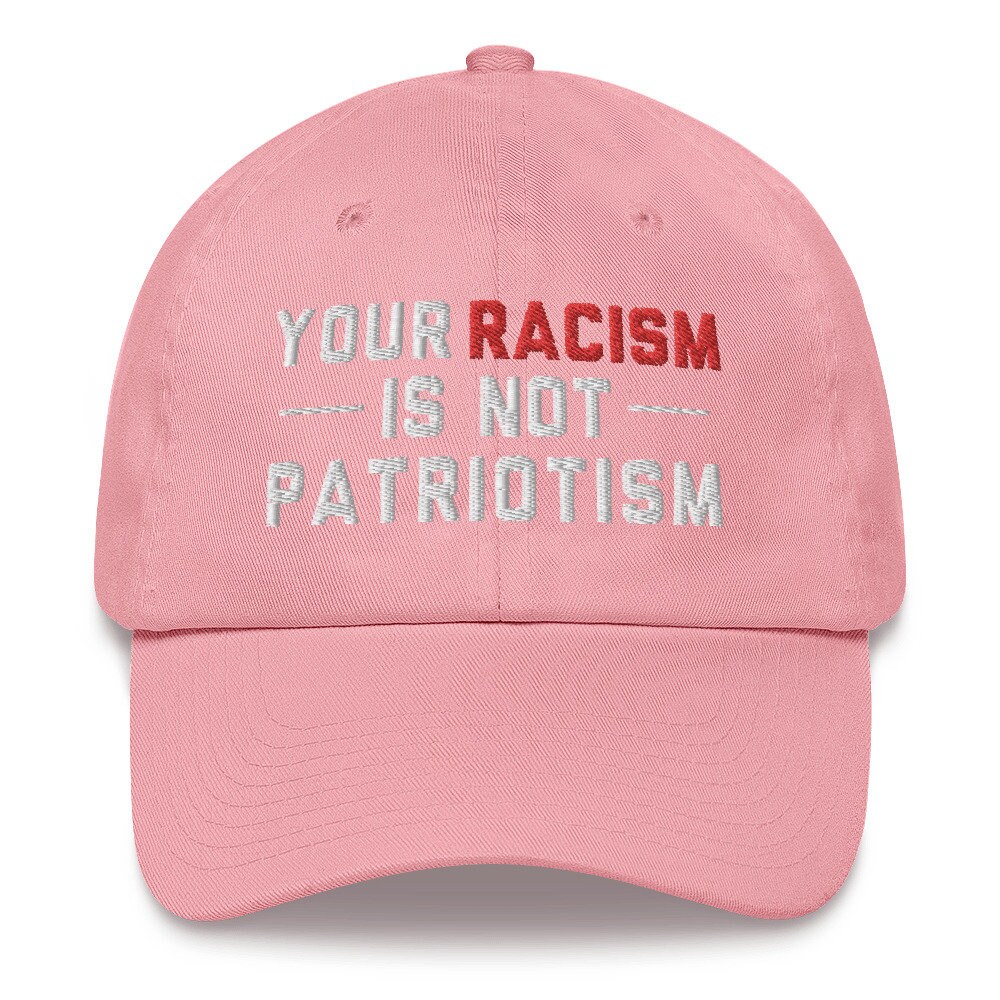 Stop Pretending Your Racism is Patriotism Baseball Hat - Etsy