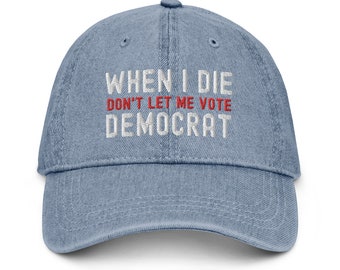 Cuando muera no me dejes votar demócrata Trump Republicano Sombrero de mezclilla Béisbol