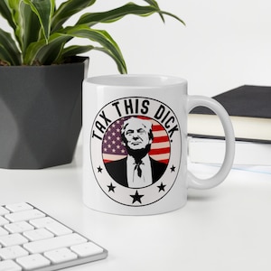 Tax This Dick Trump Democrat Mug