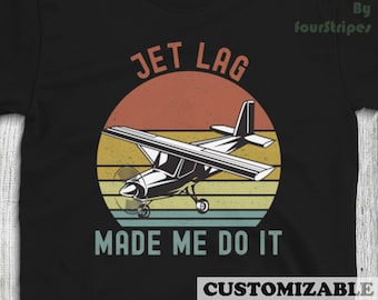 Jet Lag Made Me Do It Airline Aviation Tshirt