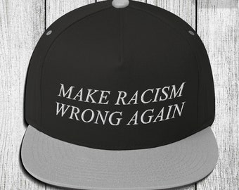 Make Racism Wrong Again Snapback Flat Bill Hat