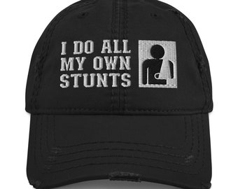 I Do All My Own Stunts Get Well Soon Gifts Distressed Baseball Hat