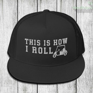 Oto jak się toczę Czapka golfowa, Czapka golfowa Trucker, Zabawna czapka z haftem w kształcie wózka golfowego, Czapka z haftem w kształcie prezentu golfowego, Golf PREZENT dla mężczyzn i kobiet