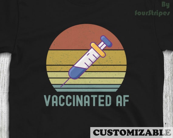 Funny Pro Vaccination T-Shirt Distressed Vaccinated Af Shirt Funny Pro Vaccination T-Shirt Distressed Vaccinated Af Shirt