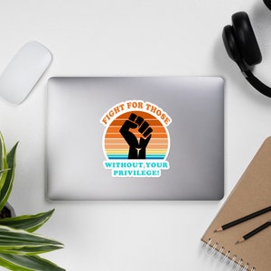 Fight For Those Without Your Privilege Social Equality Sticker