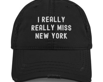 I Really Really Miss New York Funny Cute Distressed Baseball Hat