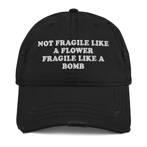 Not Fragile Like a Flower Fragile Like a Bomb RBG Feminism Quote Distressed Baseball Hat