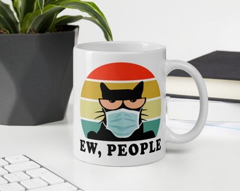 Ew, People Cat Wearing Face Mask Anti Social Introvert Mug