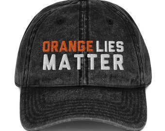 Orange Lies Matter Funny  Trump  Vintage Baseball Hat