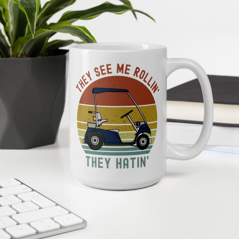 They See Me Rollin They Hatin Funny Golf Cart Meme Golfer Etsy UK