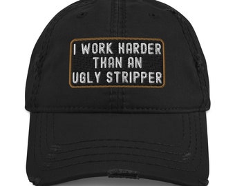 Lavoro più duramente di un brutto spogliarellista Sarcasm Umorismo angosciato cappello da baseball