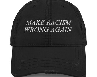 Make Racism Wrong Again Distressed Baseball Hat