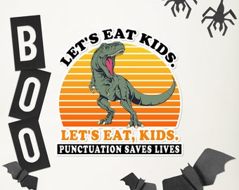 Let&#39;s Eat Kids Punctuation Saves Lives Grammar T-Rex Dinosaur Sticker