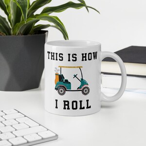 Dit is Hoe ik Roll Golf Mug, Golfing Mug, Golf CADEAU Mannen & Vrouwen, Funny Golfing Cart Mok, Golfing Gift Mok 