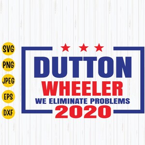 May include: A blue and red political campaign sign with the text "Dutton Wheeler We Eliminate Problems 2020" and three red stars.