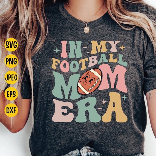 In My Football Mom Era Svg, Retro Groovy Football Mom Png, Football Mom Shirt Svg, Gameday Svg, Football Mama, Football Svg Cut File, Cricut