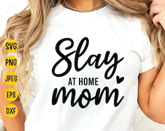 Slay At Home Mom SVG: Mother's Day Design (Digital Download)