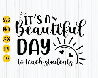 It's A Good Day To Teach Students SVG, Teacher Cut File (Digital Download)