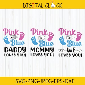 Pink or Blue Gender Reveal SVG Bundle: Mommy, Daddy, We Love You (Digital Download)