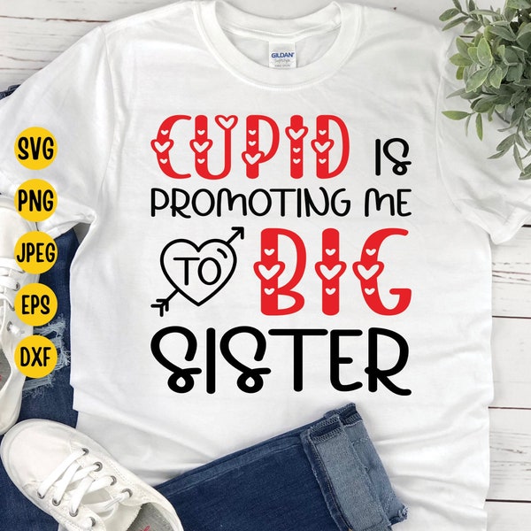 Cupid Is Promoting Me To Big Sister Svg, Valentines Big Sister Svg, Announcement New Baby, Big Sister Valentine Shirt Svg Cut File, Cricut
