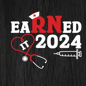 Verpleegkundige afstuderen 2024, verdiende het RN 2024 SVG, RN afstuderen, verpleegschool, verpleegkunde student shirt, klasse van 2024 SVG-bestand voor Cricut