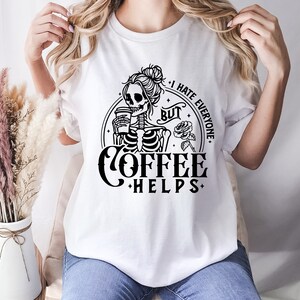 I Hate Everyone but Coffee Helps SVG, Skeleton Coffee