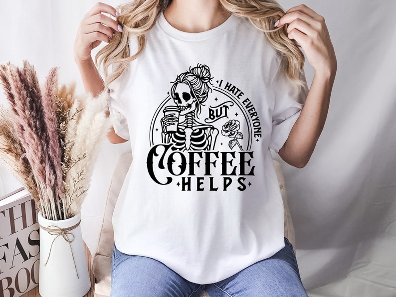 I Hate Everyone but Coffee Helps SVG, Skeleton Coffee