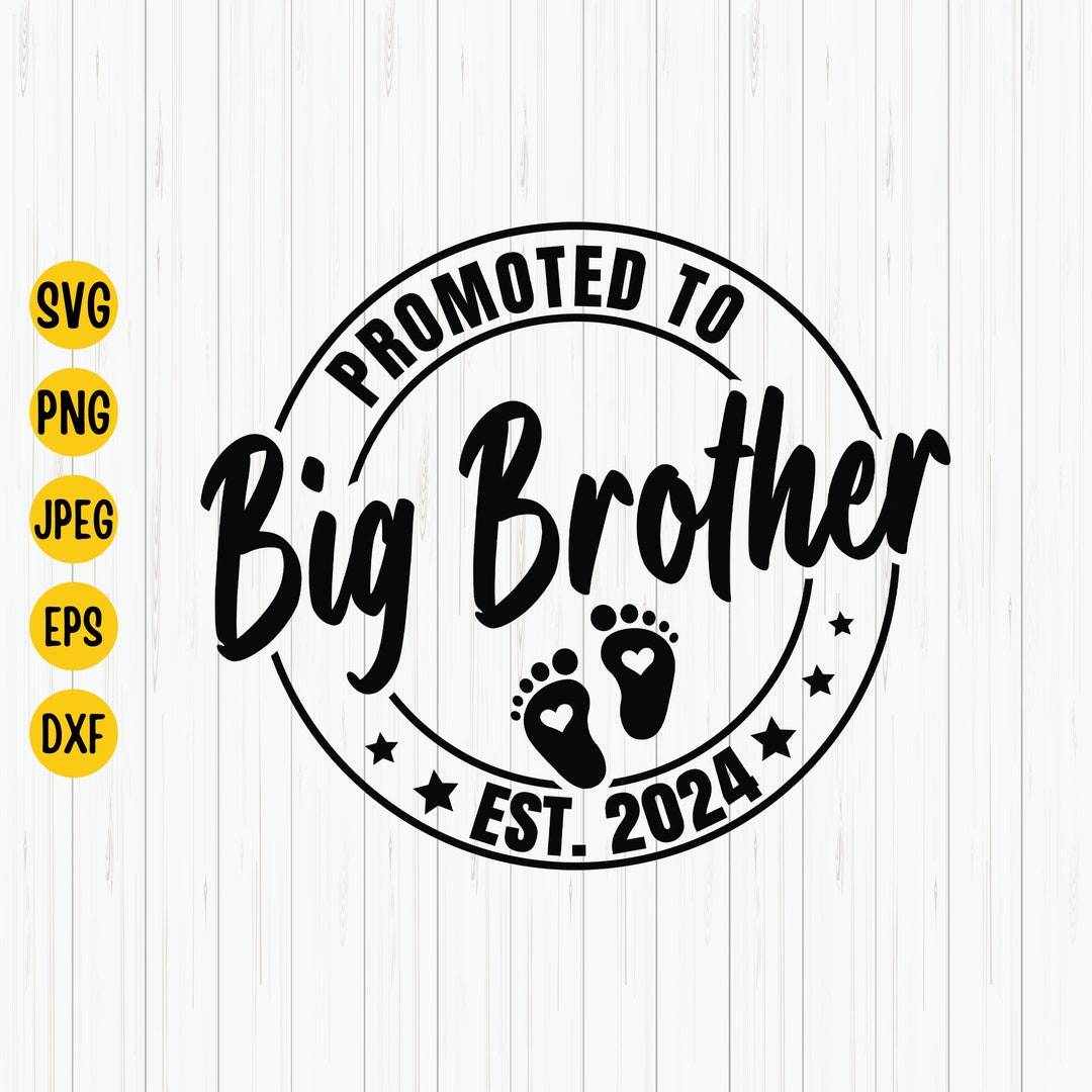 Promoted to Big Brother Est 2024 Svg, Soon to Be Big Brother, Baby