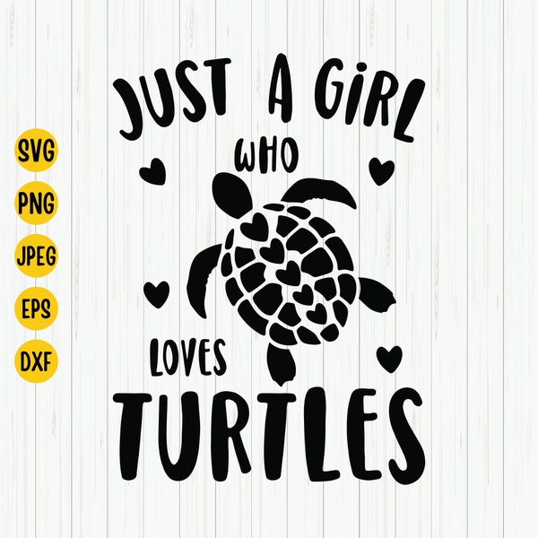 Just A Girl Who Loves Turtles Svg, Sea Turtle Svg, Sea Turtle Shirt, Sea Turtle Lover Gift, Turtles Cut File, Cricut, Clipart, Svg Download