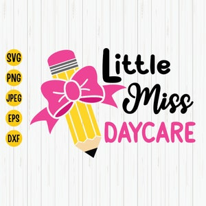 Little Miss Daycare Svg, Back To School Svg, First Day of School Svg, Daycare Svg, School Shirt Svg, Girls Shirt Design, Instant Download