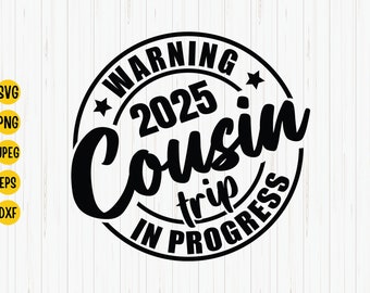 Cousins Trip 2025 SVG: Family Vacation Cut Files (Digital Download)